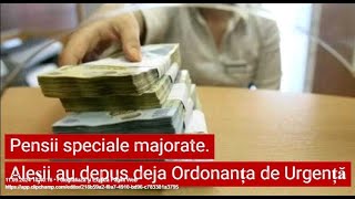 Pensii speciale majorate Aleșii au depus deja Ordonanța de Urgență [upl. by Shakespeare201]