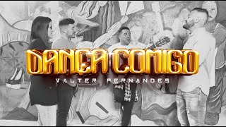 Valter Fernandes  Dança Comigo Official Videoclipe [upl. by Padraig]