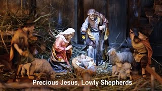 Shepherds Song Precious Jesus Lowly Shepherds [upl. by Melony]