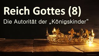 Predigtreihe Das Reich Gottes 8  Die Autorität der quotKönigskinderquot  Jürgen Fischer [upl. by Anitnauq482]