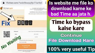 How to bypass time fix 100 on 1fichier web no waiting continue download file from 1fichier website [upl. by Karney]