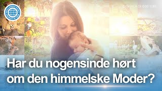 Har du nogensinde hørt om den himmelske Moder  Guds Kirke [upl. by Lohse]