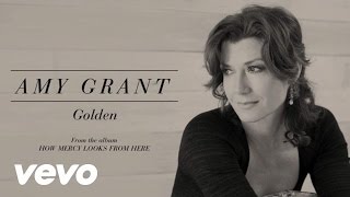 Amy Grant  Golden Lyric [upl. by Siward]