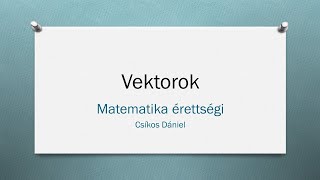 Vektorok [upl. by Petie]