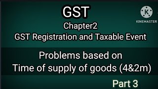 5th sem bcom GSt Ch2 GST Registration and Taxable Event problems explained in kannada Part 3 [upl. by Neenaej]