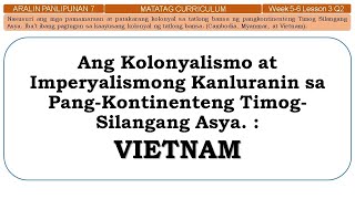 AralPan7 MATATAG Q2 Week 56 Lesson 3 VIETNAM [upl. by Sheryle513]