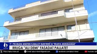 Rruga quotAli Demiquot fasadat pallatet  Problem mbeten kabllot elektrike si quotrrjeta merimangequot [upl. by Eniamerej]