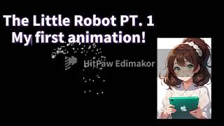 The Little Robot  PT 1 [upl. by Elsa421]