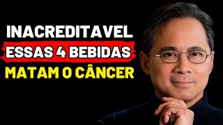 Essas 4 BEBIDAS Matam o Câncer e VOCÊ NÃO SABIA  Dr William Li [upl. by Herahab]