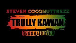 Steven And Coconut Treez Trully Kawan Cover Reggae Kopikustik [upl. by Noscire]