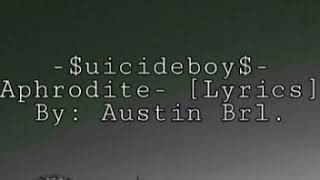 uicideboy Aphrodite Lyrics [upl. by Nollahp]