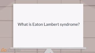 What is the Eaton Lambert syndrome [upl. by Desdee]