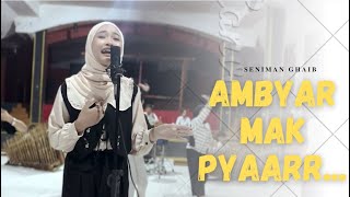 AMBYAR MAK PYARR  SENIMAN GHAIB FT ANGGUN  KENTONGAN VERSION [upl. by Lerret45]