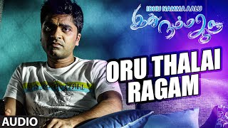 Oru Thalai Ragam Full Song Audio  INA  T R Silambarasan STRNayantaraAndrea Kuralarasan TR [upl. by Christianna]