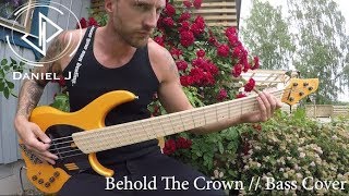 After the Burial  Behold the Crown  Bass cover [upl. by Netnilc807]