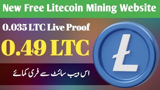 Earn Free 049 LTC  Cloud Mining Website  Litecoin Mining With Payment Proof [upl. by Derag]