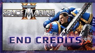 Space Marine 2  Final End Credits [upl. by Sitruk]