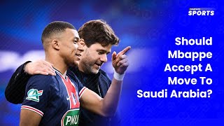 Complete Sports Update Should Mbappe Accept A Move To Saudi Arabia  Protected By DMCAcom [upl. by Huey]