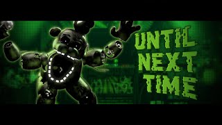 UNTIL NEXT TIME AxoMix｜FNF Vs FNAF 3 [upl. by Ardy]