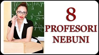 8 PROFESORI NEBUNI [upl. by Leonidas]