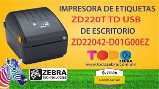 IMPRESORA DE ETIQUETAS ZEBRA ZD220 TD 4PGD 203DPIS USB ESCRITORIO ZD22042 D01G00EZ [upl. by Nylodnarb]