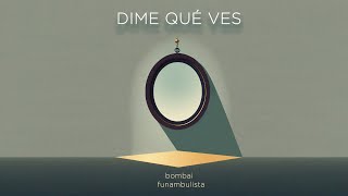 Bombai amp Funambulista  Dime qué ves Lyric Video [upl. by Aileno576]