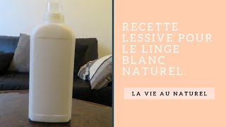 DIY Lessive maison 100 naturel pour le linge blanc  RECETTE [upl. by Einahpet]