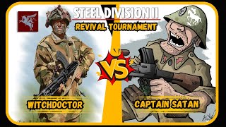 Steel Division II Revival Tournament  Witchdoctor vs Captain Satan [upl. by Sillyrama491]