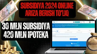 SUBSIDIYA OLISHGA ONLINE ARIZA TOPSHIRISH 420 MLN  2024IPOTEKA KREDIT  СУБСИДИЯГА ОНЛАЙН АРИЗА [upl. by Odel]