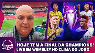 É HOJE BORUSSIA DORTMUND X REAL MADRID NA FINAL DA CHAMPIONS  LIVE DO ANDRÉ DIRETO DE WEMBLEY [upl. by Immot]