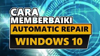 Cara Mengatasi Automatic Repair Couldn’t Repair Your PC Windows 10 [upl. by Demmahom]