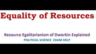 Equality of Resources Resource Egalitarianism of Dworkin Explained [upl. by Cortie]