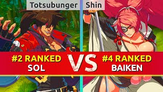 GGST ▰ Totsubunger 2 Ranked Sol vs Shin 4 Ranked Baiken High Level Gameplay [upl. by Alul]