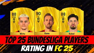 FC 25 Top 25 Best Players Of Bundesliga EA FC 25 😱🔥 ft Kane Wirtz Kobel … [upl. by Silevi]