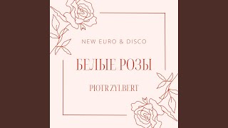 Белые розы New Euro amp Disco Bielyje rozy [upl. by Violeta785]