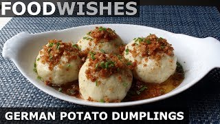 German Potato Dumplings Kartoffelkloesse  Food Wishes [upl. by Bohlen]