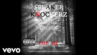 Speaker Knockerz  Get Crazy Audio Explicit MTTM2 ft Ben G Nique the Geek [upl. by Haff484]