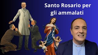 Santo Rosario per gli ammalati  misteri della luce [upl. by Saxe881]