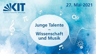 Junge Talente – Wissenschaft und Musik 27 Mai 2021 [upl. by Navinod]