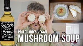 Vegan Mushroom Soup  Pritchards Proper Vegan Cookin [upl. by Annabelle]