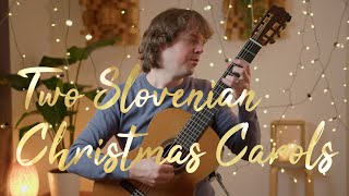 Two Slovenian Christmas Carols  Uros Baric Classical Guitar [upl. by Gregrory]