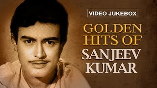 Golden Hits of Sanjeev Kumar  Jukebox  Bollywood Old Best Songs [upl. by Nerred730]