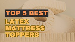 Top 5 Best Latex Mattress Toppers in 2023 [upl. by Rolandson424]