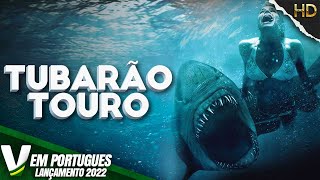 TUBARÃO TOURO  LANÇAMENTO 2022  NOVO FILME DE AÇÃO HD DUBLADO EM PORTUGUÊS [upl. by Ayahs]