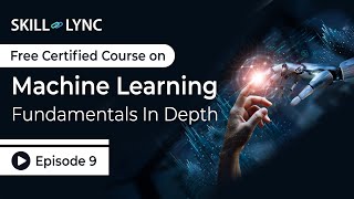 Machine Learning Fundamentals In Depth Beginner to Advanced Tutorial  Episode 9  SkillLync [upl. by Daphna410]