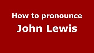 How to pronounce John Lewis American EnglishUS  PronounceNamescom [upl. by Nada]