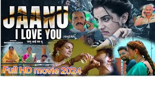 Jaanu I love you Full hd movie 2024blockbuster bhojpuri movieAkshara singhVikrant Singhawdhesh [upl. by Salis]