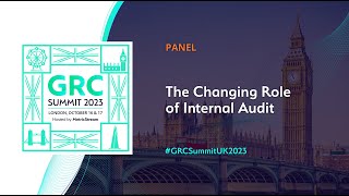 The Changing Role of Internal Audit  GRC Summit 2023 [upl. by Bowe]