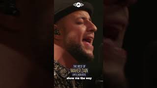 Show me the way  Maher Zain [upl. by Crellen]