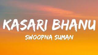 Swoopna Suman  Kasari Bhanu Lyrics [upl. by Ecnirp]